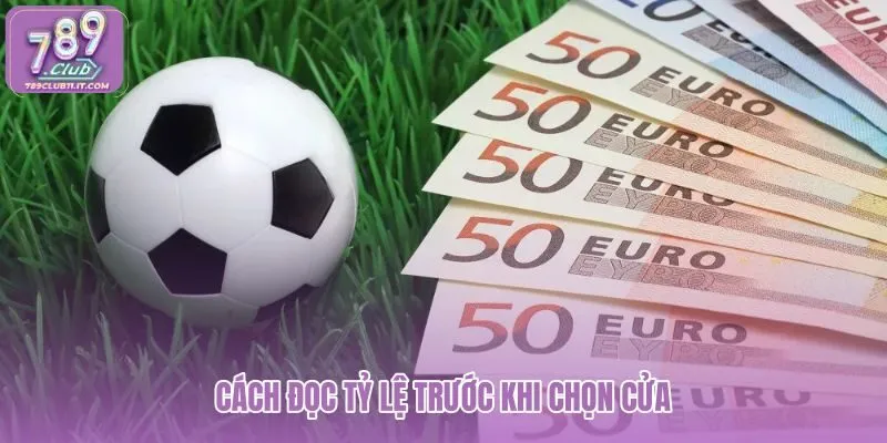 cach-doc-ty-le-truoc-khi-chon-cua