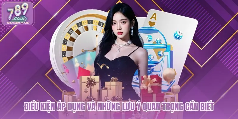 dieu-kien-ap-dung-va-nhung-luu-y-quan-trong-can-biet