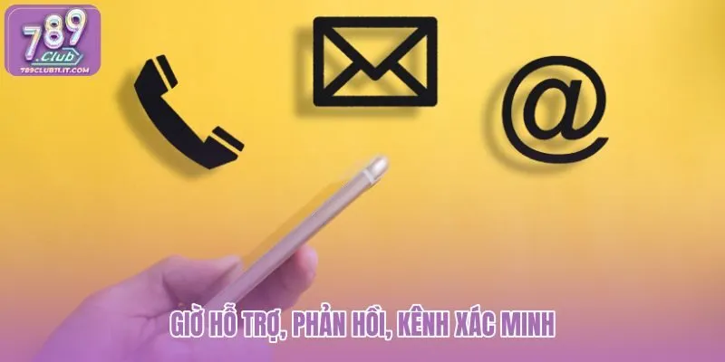 gio-ho-tro-phan-hoi-kenh-xac-minh