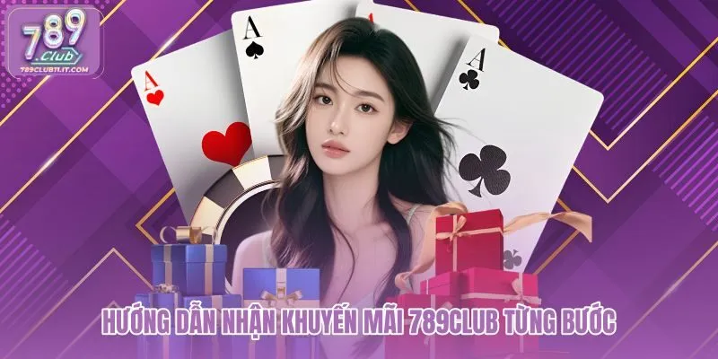 huong-dan-nhan-khuyen-mai-789club-tung-buoc