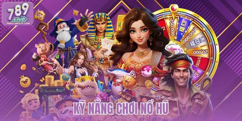ky-nang-choi-no-hu