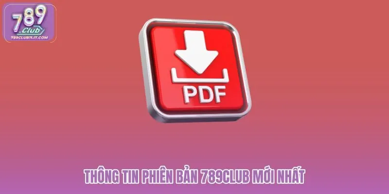 thong-tin-phien-ban-789club-moi-nhat thong-tin-phien-ban-789club-moi-nhat